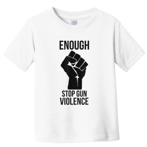 Enough Stop Gun Violence #Enough Gun Control Anti Gun Toddler T-Shirt