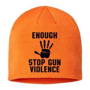 Enough! Stop Gun Violence End Gun Violence Sustainable Beanie