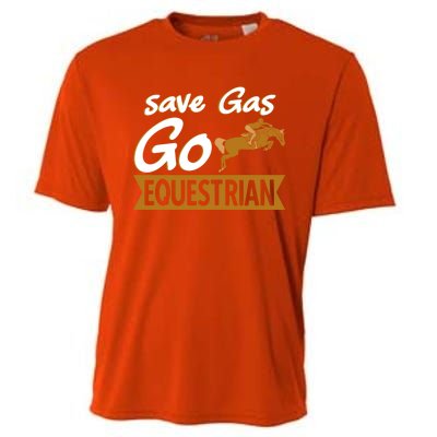 Equestrian Save Gas And Go Horse Riding Horseback Funny Gift Cooling Performance Crew T-Shirt