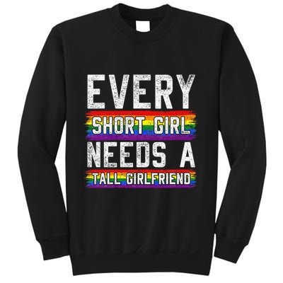 Every Short Girl Needs A Tall Girlfriend Lesbian Gift Lgbt Sweatshirt