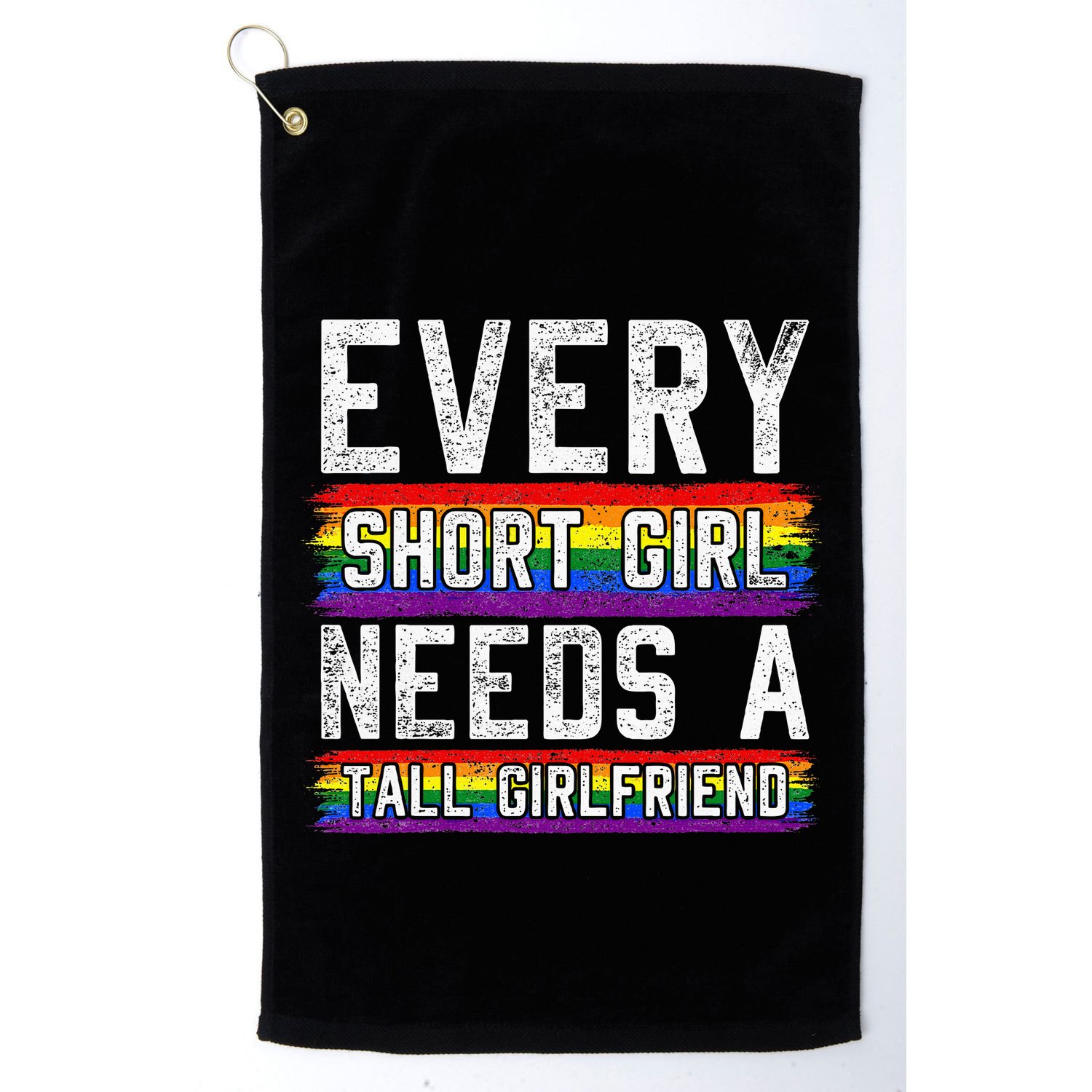 Every Short Girl Needs A Tall Girlfriend Lesbian Gift Lgbt Golf Towel