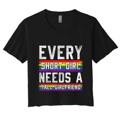 Every Short Girl Needs A Tall Girlfriend Lesbian Gift Lgbt Crop Top