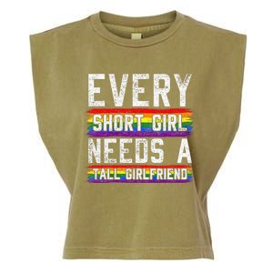 Every Short Girl Needs A Tall Girlfriend Lesbian Gift Lgbt Garment-Dyed Women's Muscle Tee