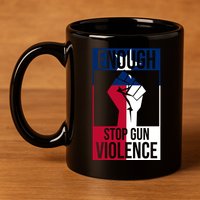 Enough Stop Gun Violence Texas Fist 11oz C Handle Ceramic Mug