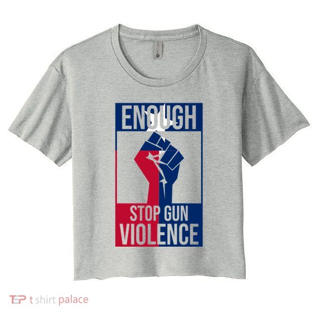 Enough Stop Gun Violence Texas Fist Crop Top
