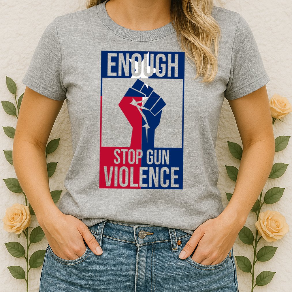 Enough Stop Gun Violence Texas Fist Womens T-Shirt