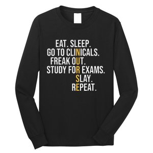 Eat Sleep Go To Clinicals Freak Out Nurse In Progress Long Sleeve Shirt