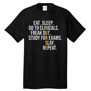 Eat Sleep Go To Clinicals Freak Out Nurse In Progress Tall T-Shirt