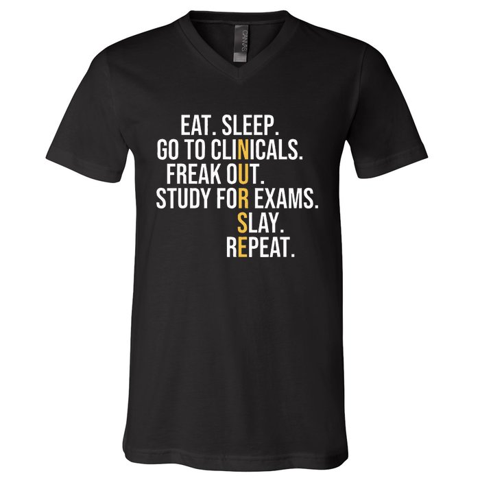 Eat Sleep Go To Clinicals Freak Out Nurse In Progress V-Neck T-Shirt