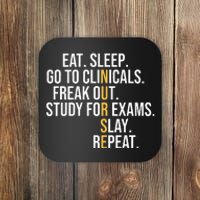 Eat Sleep Go To Clinicals Freak Out Nurse In Progress Coaster