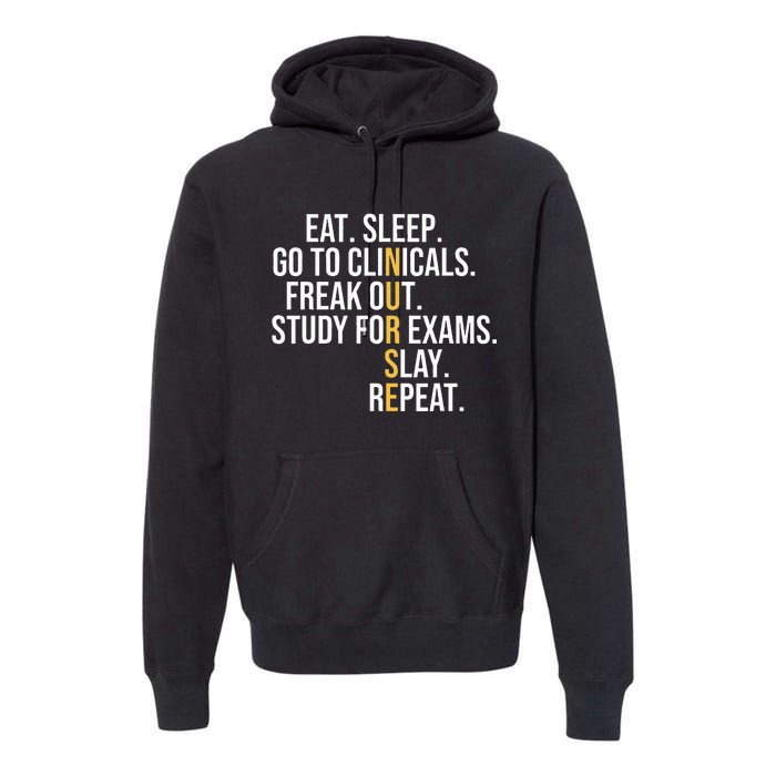 Eat Sleep Go To Clinicals Freak Out Nurse In Progress Premium Hoodie