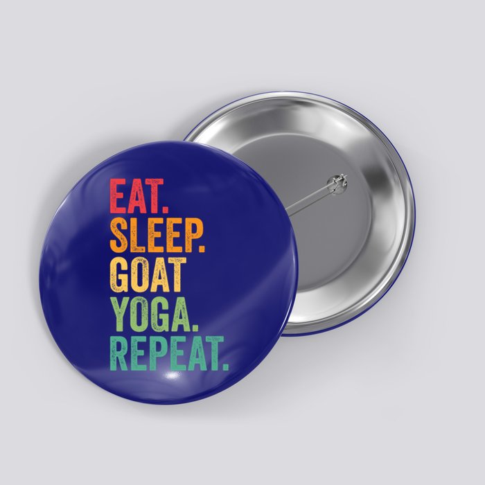 Eat Sleep Goat Yoga Repeat Funny Goat Yoga Meaningful Gift Button