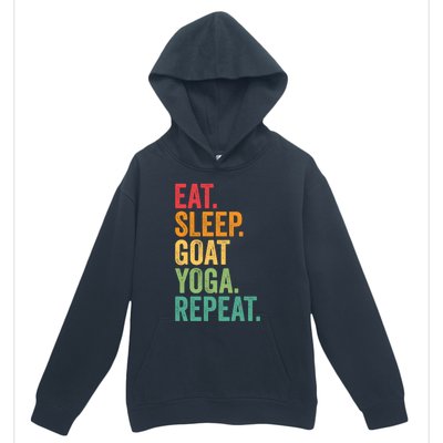 Eat Sleep Goat Yoga Repeat Funny Goat Yoga Meaningful Gift Urban Pullover Hoodie