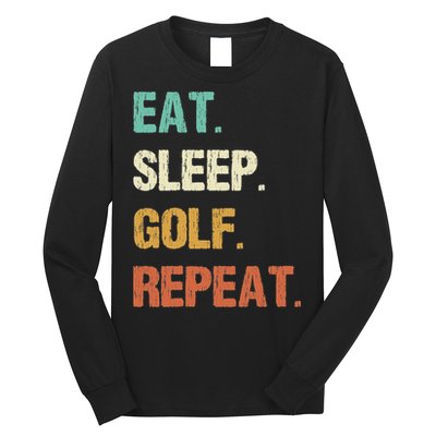 Eat Sleep Golf Repeat Golfer Golfing Funny Long Sleeve Shirt