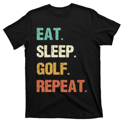 Eat Sleep Golf Repeat Golfer Golfing Funny T-Shirt