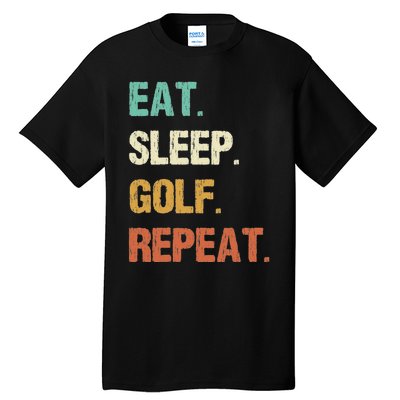 Eat Sleep Golf Repeat Golfer Golfing Funny Tall T-Shirt