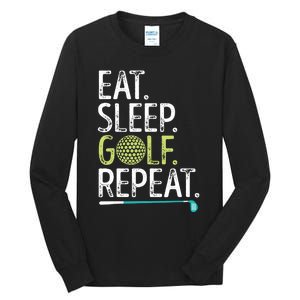 Eat Sleep Golf Repeat Golfing Golfer Funny  Wo Sports Tall Long Sleeve T-Shirt