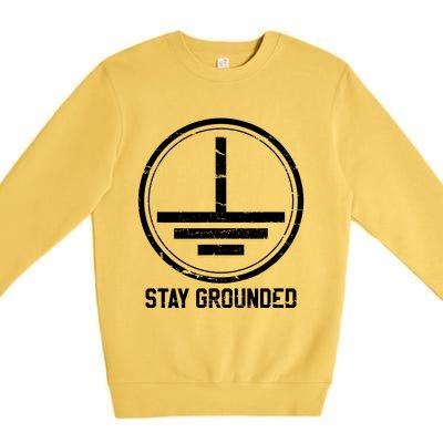 Electrician Stay Grounded Funny Nerd Engineer Gift Premium Crewneck Sweatshirt