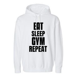 Eat Sleep Gym Repeat Funny Back Gym Funny Cute Gift Garment-Dyed Fleece Hoodie