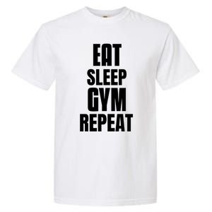 Eat Sleep Gym Repeat Funny Back Gym Funny Cute Gift Garment-Dyed Heavyweight T-Shirt