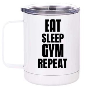 Eat Sleep Gym Repeat Funny Back Gym Funny Cute Gift 12 oz Stainless Steel Tumbler Cup