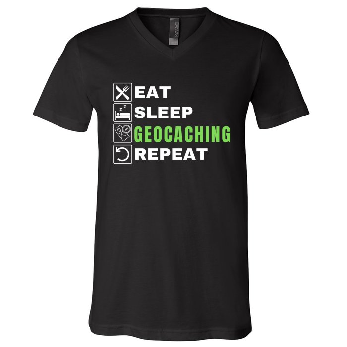 Eat Sleep Geocaching Repeat, Outdoorsman, Funny Geocaching V-Neck T-Shirt