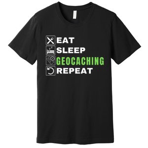 Eat Sleep Geocaching Repeat, Outdoorsman, Funny Geocaching Premium T-Shirt