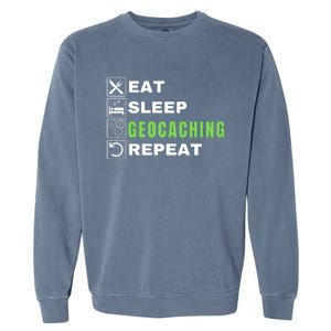 Eat Sleep Geocaching Repeat, Outdoorsman, Funny Geocaching Garment-Dyed Sweatshirt