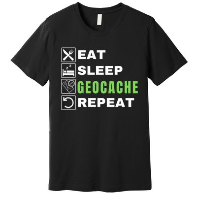 Eat Sleep Geocaching Repeat, Outdoorsman, Funny Geocache, Geocaching Premium T-Shirt