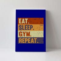 Eat Sleep Gym Repeat Meaningful Gift Funny Vintage Bodybuilder Workout Gift Canvas