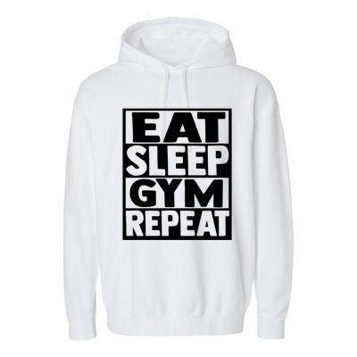 Eat Sleep Gym Repeat Fitness Fitness Motivation Weight Meaningful Gift Garment-Dyed Fleece Hoodie