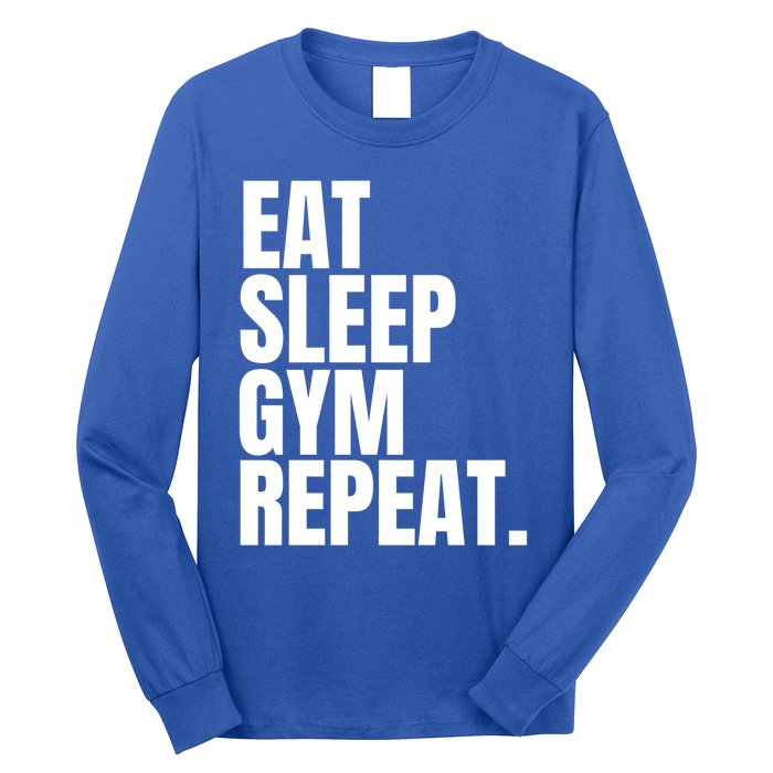 Eat Sleep Gym Repeat Gym Goer Sports Player Tee Cute Gift Long Sleeve Shirt