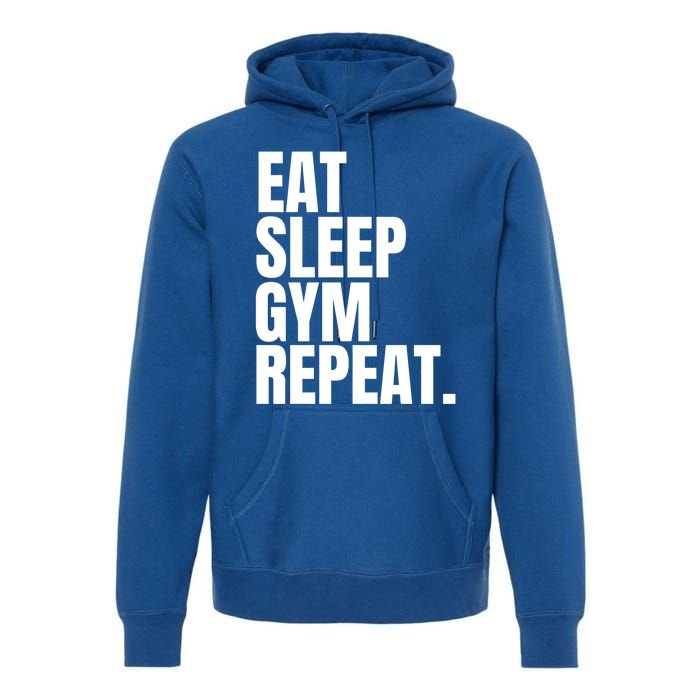 Eat Sleep Gym Repeat Gym Goer Sports Player Tee Cute Gift Premium Hoodie