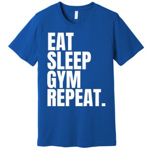 Eat Sleep Gym Repeat Gym Goer Sports Player Tee Cute Gift Premium T-Shirt