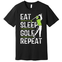 Eat Sleep Golf Repeat Funny Golfer Apparel Premium T-Shirt