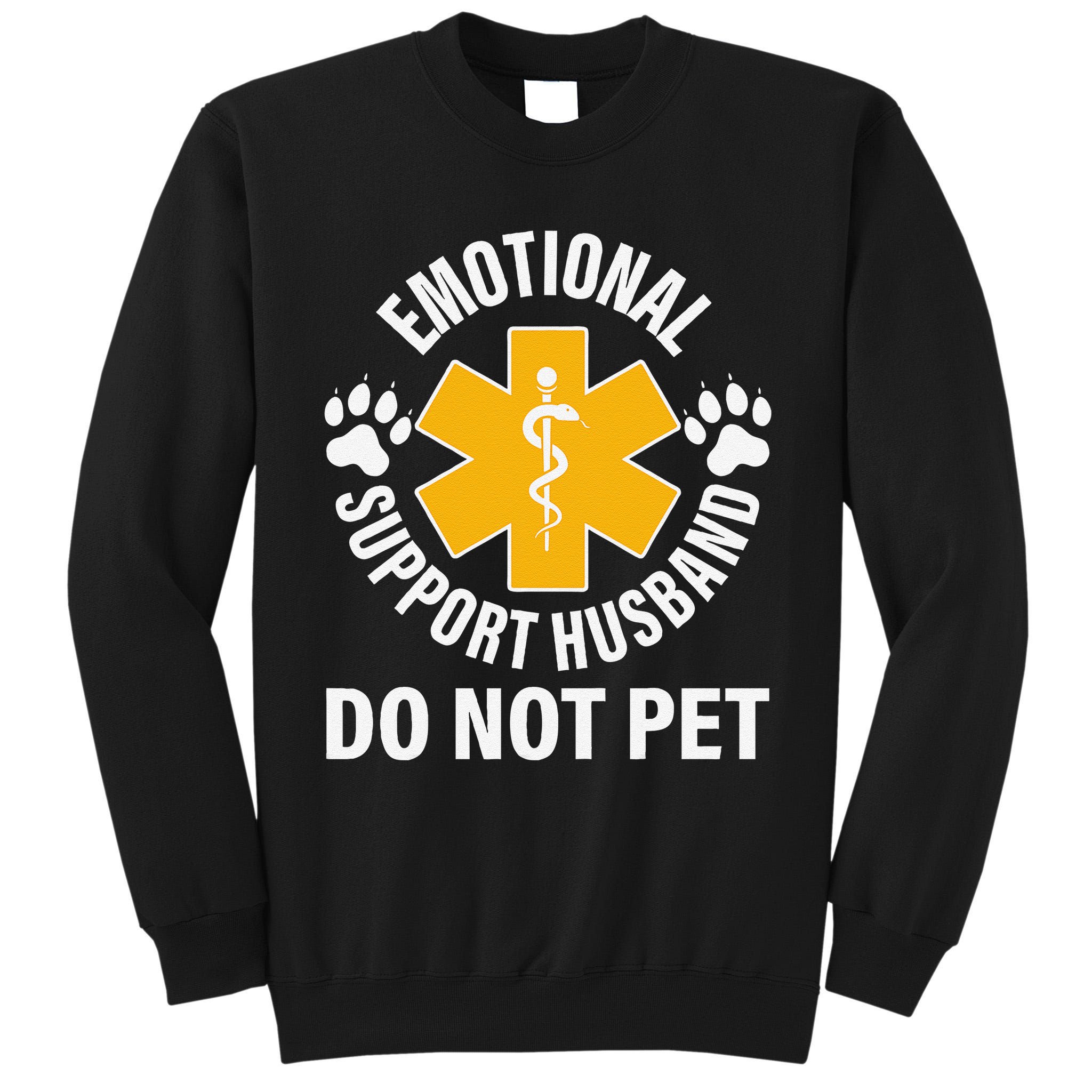 Emotional Support Husband Do Not Pet Tall Sweatshirt