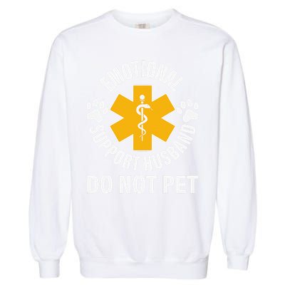 Emotional Support Husband Do Not Pet Garment-Dyed Sweatshirt