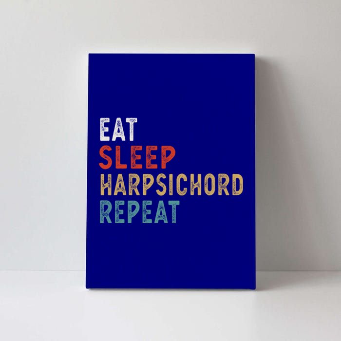 Eat Sleep Harpsichord Repeat Funny Player Gift Idea Vintage Great Gift Canvas