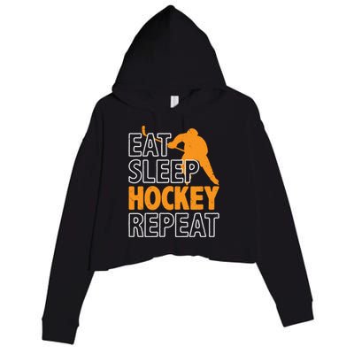 Eat Sleep Hockey Repeat Ice Hockey Lover Players Fun Meaningful Gift Crop Fleece Hoodie