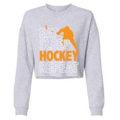 Eat Sleep Hockey Repeat Ice Hockey Lover Players Fun Meaningful Gift Cropped Pullover Crew