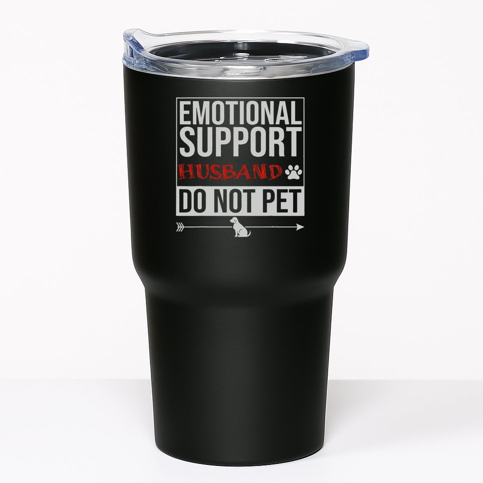 Emotional Support Husband Do Not Pet Tumbler