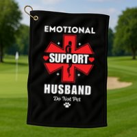 Emotional Support Husband Do Not Pet Golf Towel