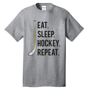 Eat Sleep Hockey Repeat Funny Ice Hockey Great Gift Tall T-Shirt