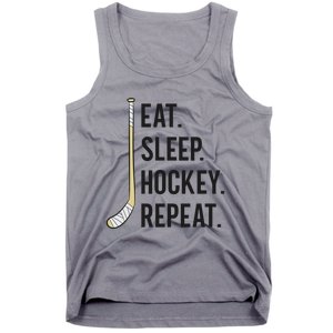 Eat Sleep Hockey Repeat Funny Ice Hockey Great Gift Tank Top