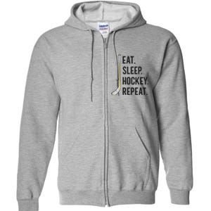 Eat Sleep Hockey Repeat Funny Ice Hockey Great Gift Full Zip Hoodie