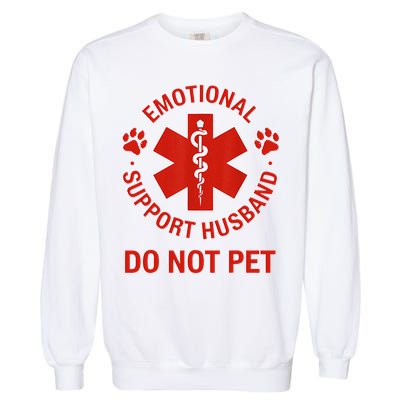 Emotional Support Husband Do Not Pet Garment-Dyed Sweatshirt