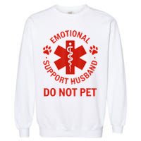 Emotional Support Husband Do Not Pet Garment-Dyed Sweatshirt