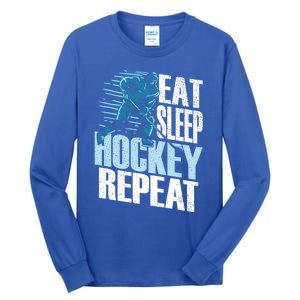 Eat Sleep Hockey Repeat Ice Hockey Player Gift Tall Long Sleeve T-Shirt