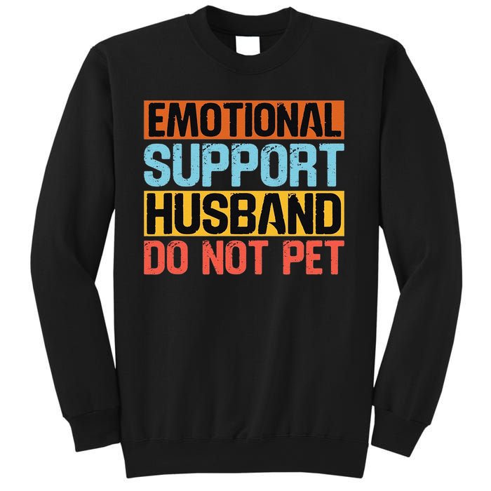 Emotional Support Husband Do Not Pet Sweatshirt