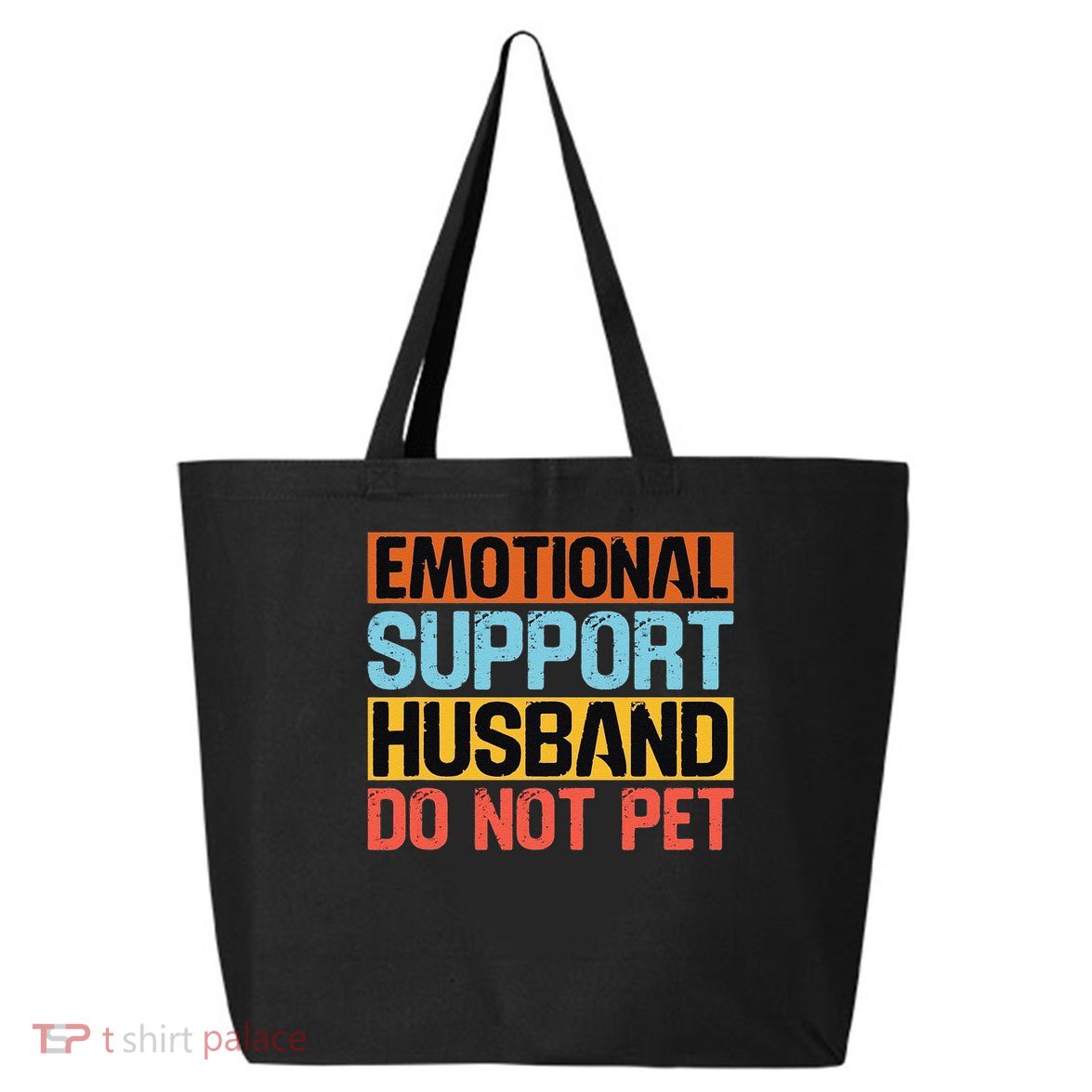 Emotional Support Husband Do Not Pet 25L Jumbo Tote